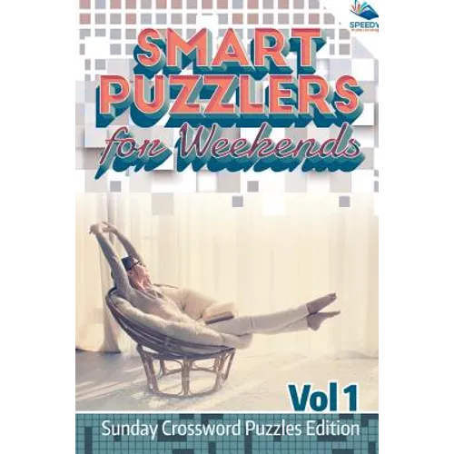 Smart Puzzlers for Weekends Vol 1: Sunday Crossword Puzzles Edition