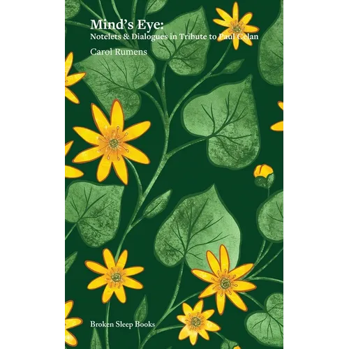 Mind's Eye: Notelets & Dialogues in Tribute to Paul Celan