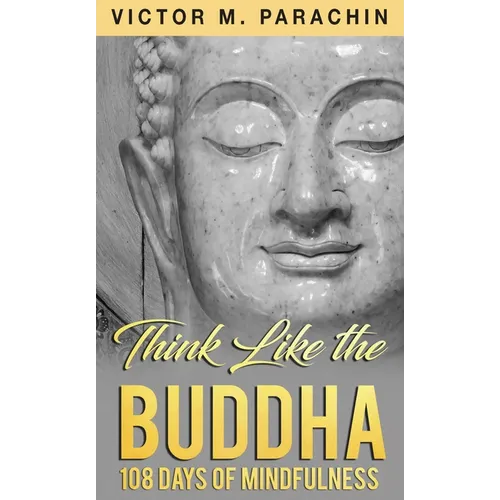 Think Like the Buddha: 108 Days of Mindfulness