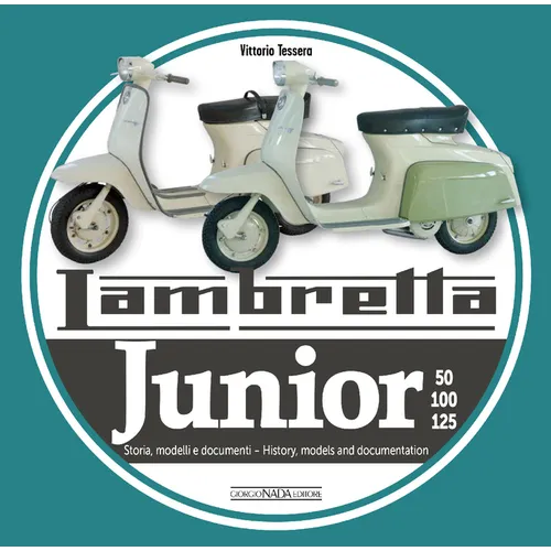 Lambretta Junior 50, 100, 125: History, Models and Documentation