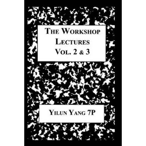 The Workshop Lectures: Volumes Two and Three