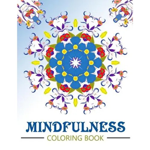 Mindfulness Coloring Book: Anti stress coloring book for adults (meditation for beginners)