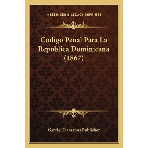 Codigo Penal Para La Republica Dominicana (1867)