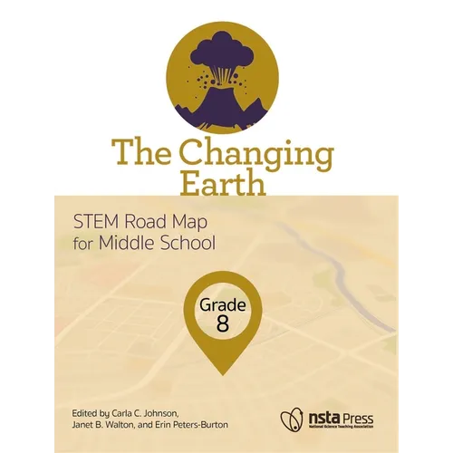 The Changing Earth, Grade 8: Stem Road Map for Middle School - Paperback