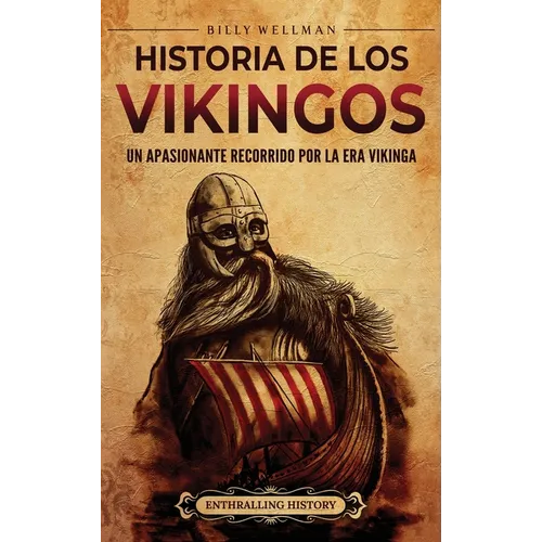 Historia de los vikingos: Un apasionante recorrido por la era vikinga