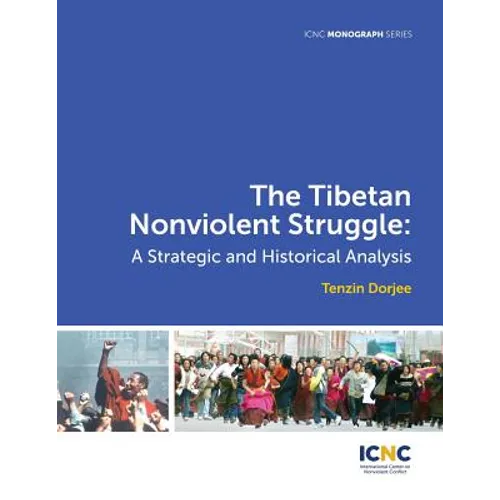 The Tibetan Nonviolent Struggle: A Strategic and Historical Analysis