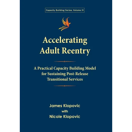 Accelerating Adult Reentry: A Practical Capacity Building Model for Sustaining Post-Release Transitional Services