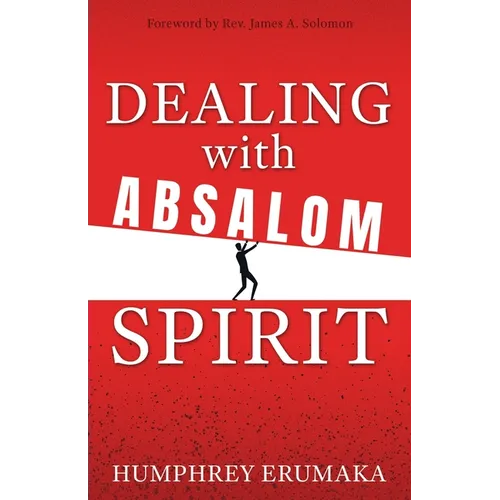 Dealing with Absalom Spirit