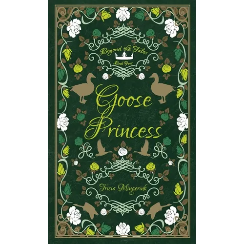 Goose Princess: A Goose Girl & Wild Swans Retelling