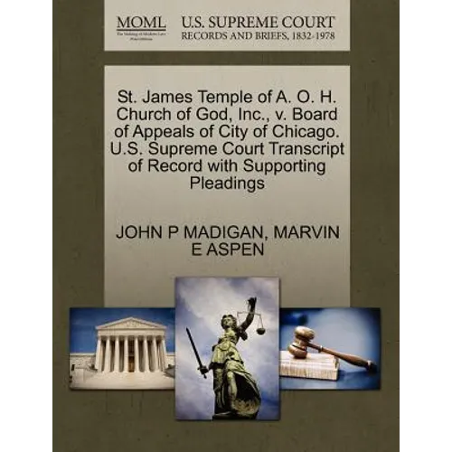 St. James Temple of A. O. H. Church of God, Inc., V. Board of Appeals of City of Chicago. U.S. Supreme Court Transcript of Record with Supporting Plea