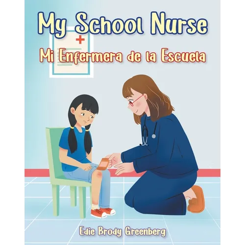 My School Nurse Mi Enfermera de la Escuelade la Escuela