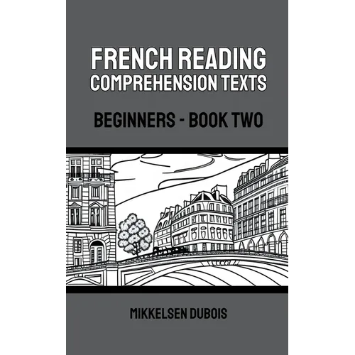 French Reading Comprehension Texts: Beginners - Book Two