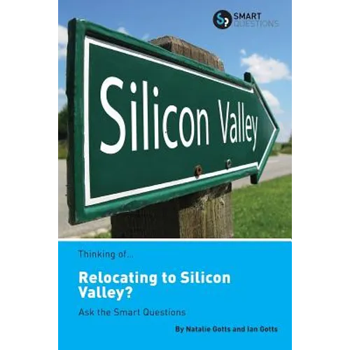 Thinking of... Relocating to Silicon Valley? Ask the Smart Questions