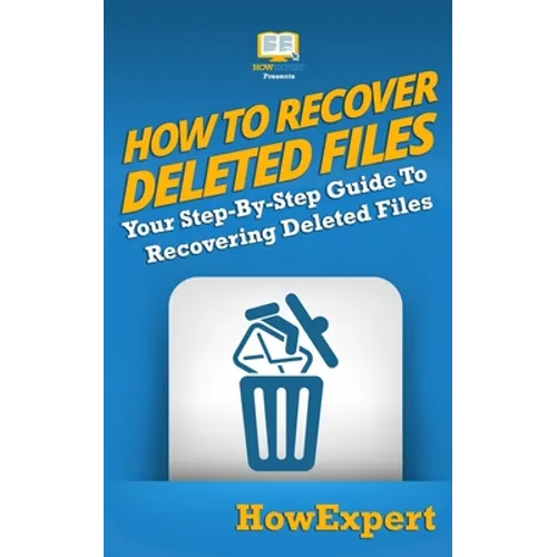 How To Recover Deleted Files: Your Step-By-Step Guide To Recovering Deleted Files