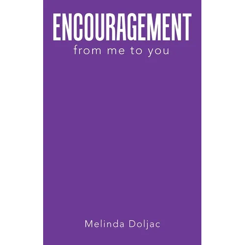 ENCOURAGEMENT from me to you