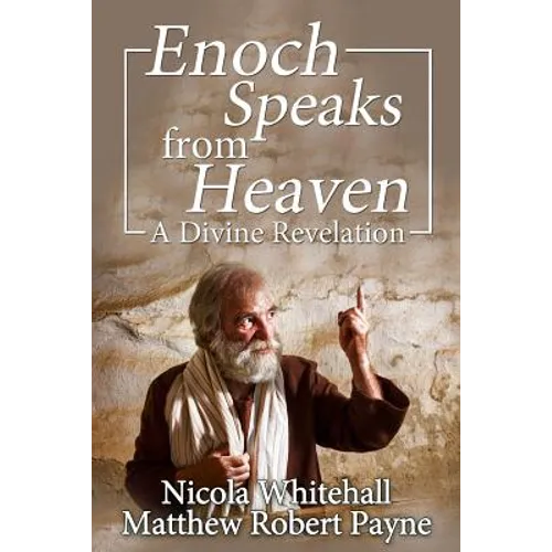 Enoch Speaks from Heaven: A Divine Revelation