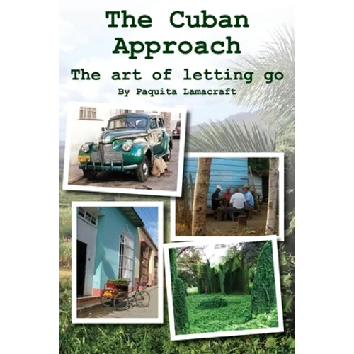 The Cuban Approach: The Art of Letting Go