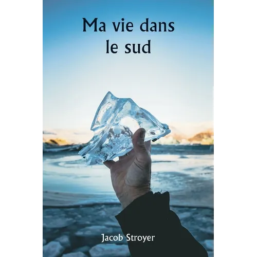 Ma vie dans le sud