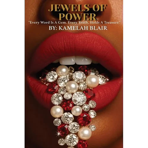 Jewels of Power: Every Word Is A Gem. Every Truth, Holds A Treasure