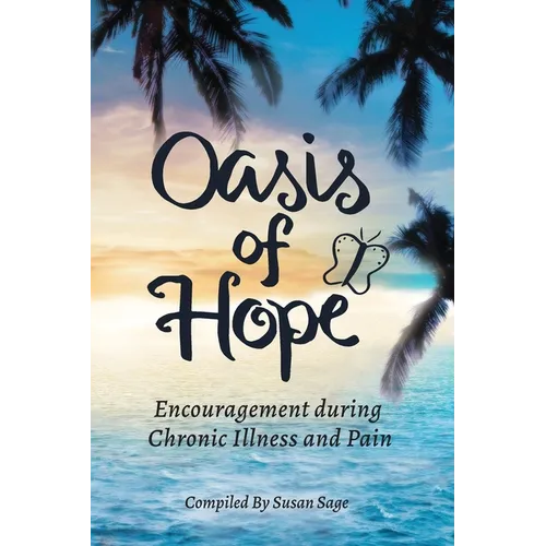 Oasis of Hope: Encouragement during Chronic Illness and Pain