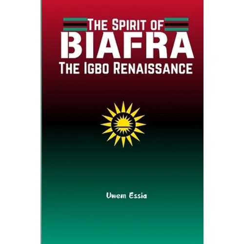 The Spirit of Biafra: The Igbo Renaissance