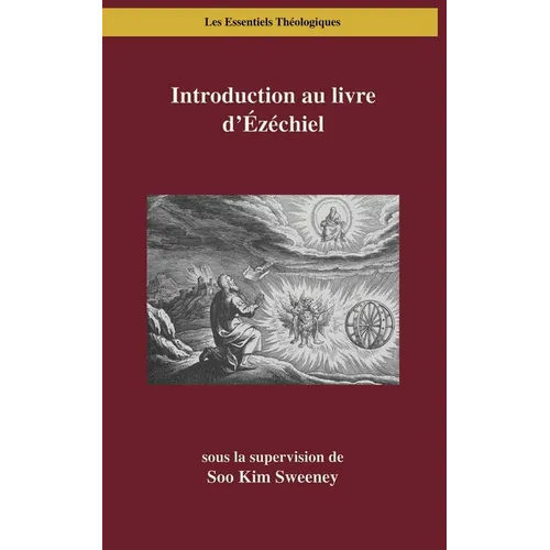 Introduction au livre d'Ézéchiel: Lire Ézéchiel dans les ruines et le renouveau