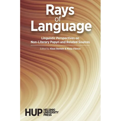 Rays of Language: Linguistic Perspectives on Non-Literary Papyri and Related Sources