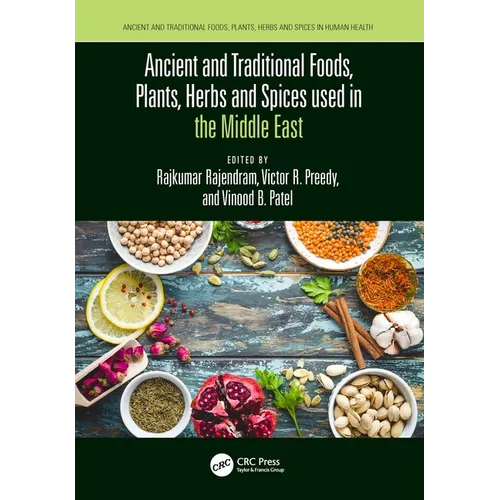 Ancient and Traditional Foods, Plants, Herbs and Spices used in the Middle East
