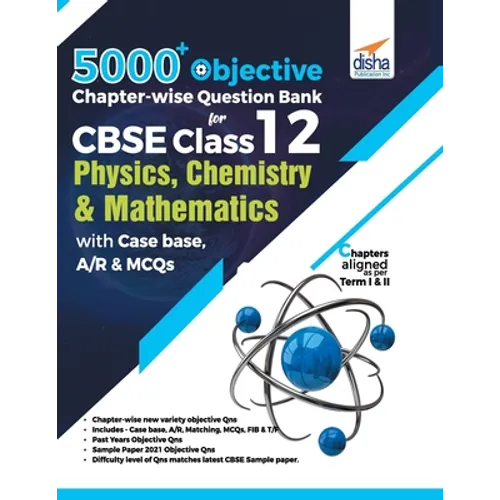 5000+ Objective Chapter-wise Question Bank for CBSE Class 12 Physics, Chemistry & Mathematics with Case base, A/R & MCQs