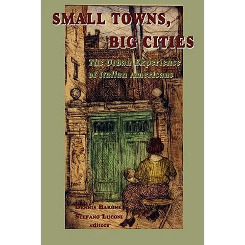 Small Towns, Big Cities: The Urban Experience of Italian Americans