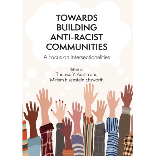 Towards Building Anti-Racist Communities: A Focus on Intersectionalities