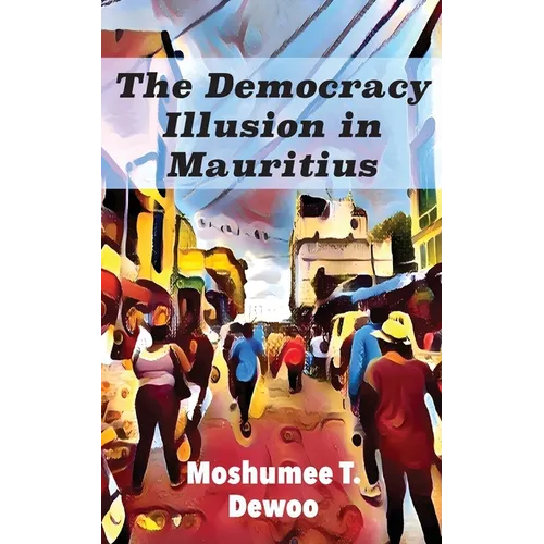 The Democracy Illusion in Mauritius