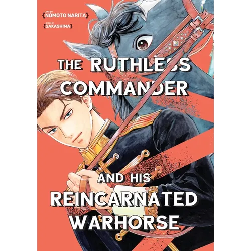 The Ruthless Commander and His Reincarnated Warhorse