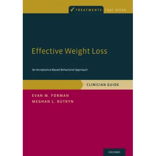 Effective Weight Loss: An Acceptance-Based Behavioral Approach, Clinician Guide