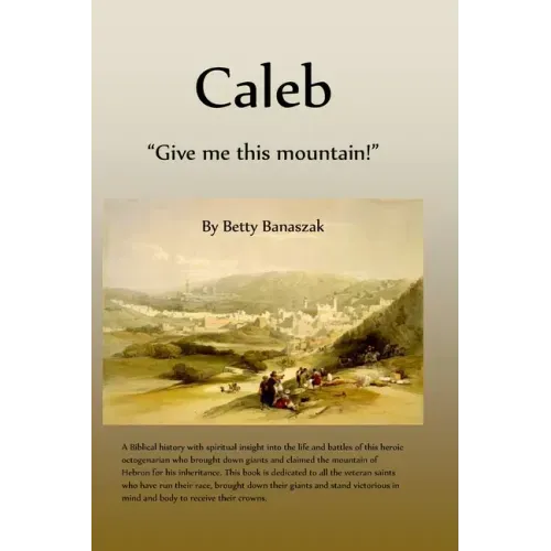 Caleb: "Give me this mountain!"
