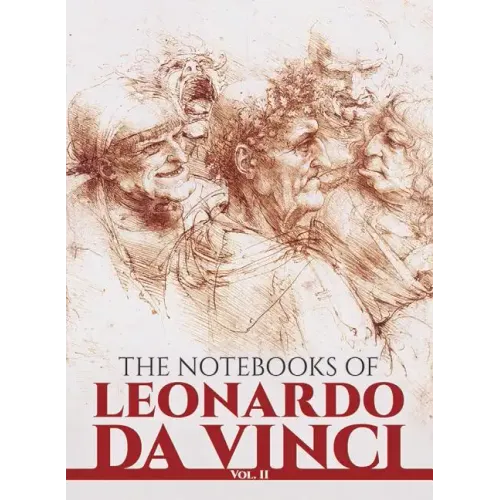 The Notebooks of Leonardo Da Vinci, Vol. II: Volume 2