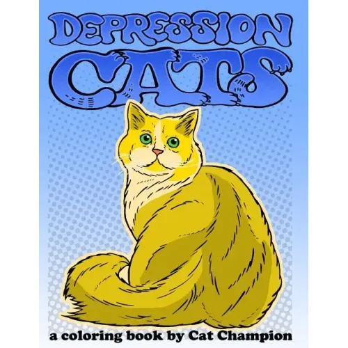 Depression Cats: A Coloring Book by Cat Champion