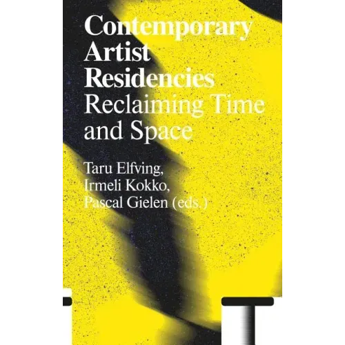 Contemporary Artist Residencies: Reclaiming Time and Space