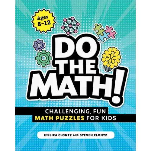 Do the Math!: Challenging, Fun Math Puzzles for Kids
