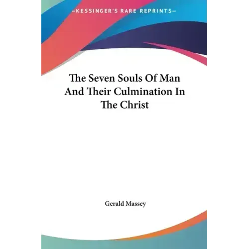 The Seven Souls of Man and Their Culmination in the Christ