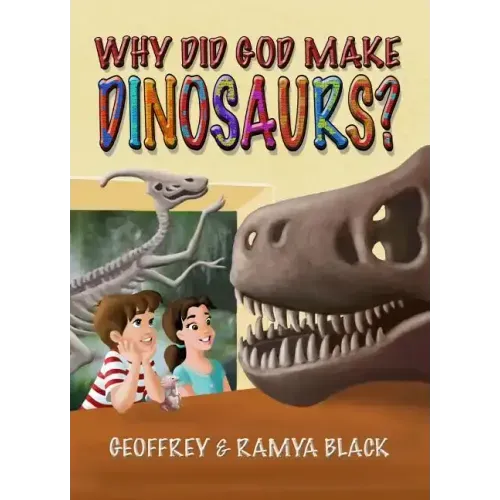 Why Did God Make Dinosaurs?