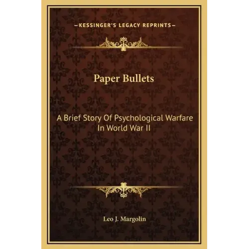 Paper Bullets: A Brief Story of Psychological Warfare in World War II