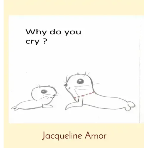 Why do you cry ?
