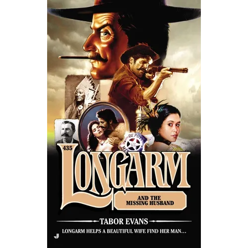 The Longarm #435: The Longarm #435: Longarm and the Missing Husband
