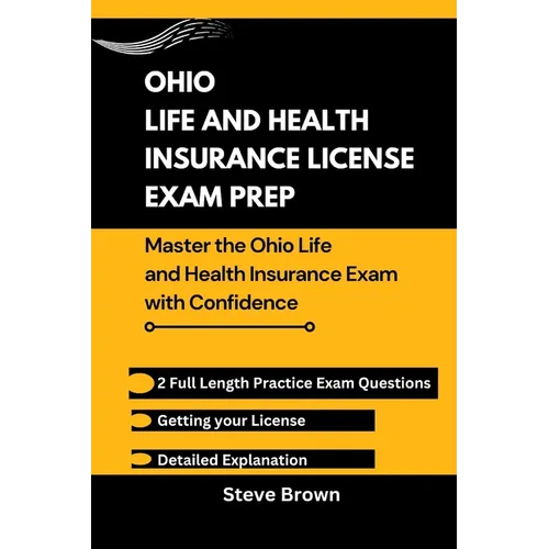 Ohio Life and Health Insurance License Exam Prep: Master the Ohio Life and Health Insurance Exam with Confidence