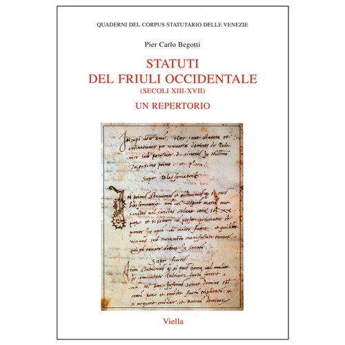 Statuti del Friuli Occidentale (Secoli XIII-XVIII): Un Repertorio