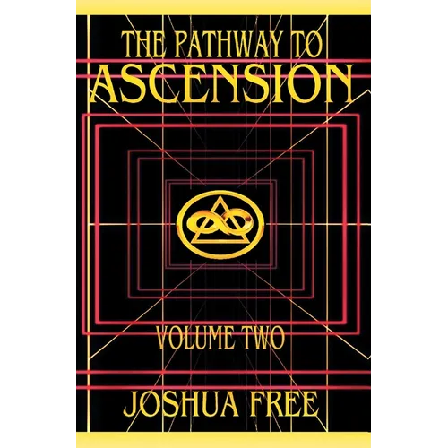 The Pathway to Ascension (Volume Two): Spiritual Clearing (Level 4 to 6)