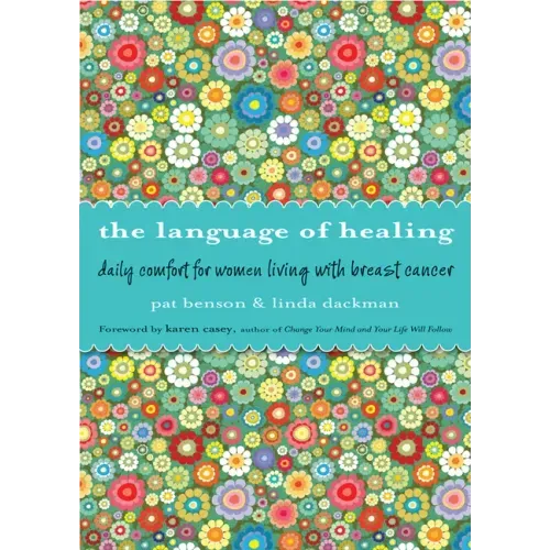 Language of Healing: Daily Comfort for Women Living with Breast Cancer Language of Healing (Gift for Women, for Readers of 50 Days of Hope)