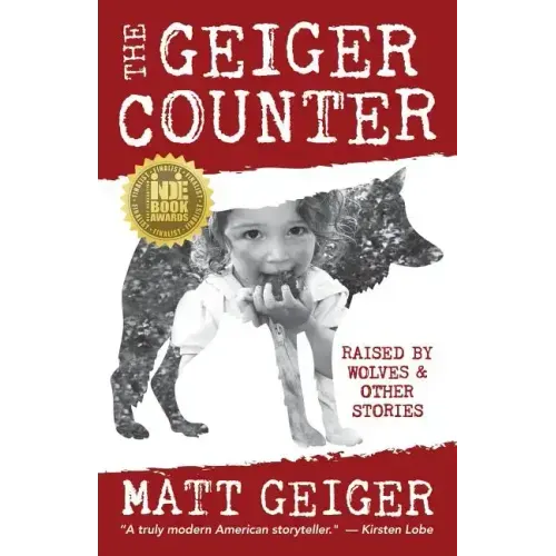 The Geiger Counter: Raised by Wolves and Other Stories