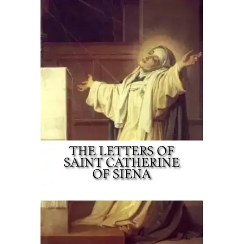 The Letters of Saint Catherine of Siena